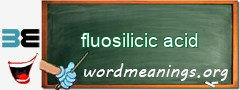 WordMeaning blackboard for fluosilicic acid